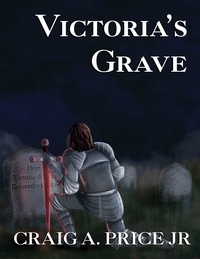  Craig A. Price Jr. - Victoria's Grave - Calthoria Chronicles, #3.