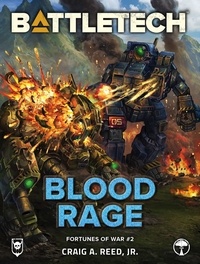  Craig A. Reed, Jr. - BattleTech: Blood Rage (Fortunes of War Novella, #2) - BattleTech Novella.