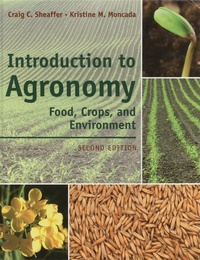 Craig C. Sheaffer et Kristine M. Moncada - Introduction to Agronomy - Food, Crops, and Environment.