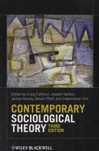 Craig Calhoun et Joseph Gerteis - Contemporary Sociological Theory.