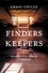 Finders Keepers. A Tale of Archaeological Plunder and Obsession