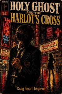 Holy Ghost And The Harlot's Cross