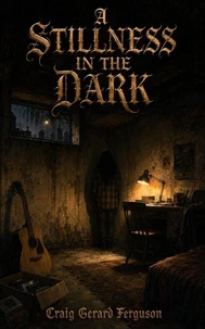 A Stillness in the Dark