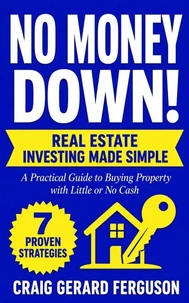 No Money Down! Real Estate Investing Made Simple