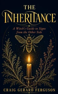 The Inheritance: A Witch's Guide To Signs From The Other Side