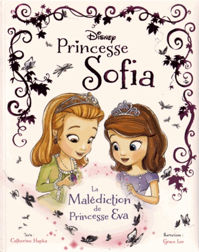 Craig Gerber et Catherine Hapka - Princesse Sofia  : La malédiction de Princesse Eva.