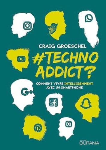 Craig Groeschel - #Technoaddict ? - Comment vivre intelligemment avec un smartphone.
