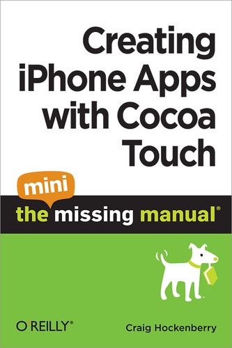 Craig Hockenberry - Creating iPhone Apps with Cocoa Touch: The Mini Missing Manual.