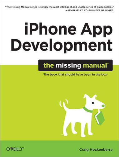 Craig Hockenberry - iPhone App Development: The Missing Manual.