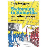Craig Hodgetts - Swimming to Suburbia and other essays.