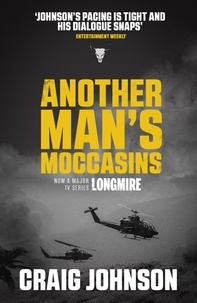 Craig Johnson - Another Man's Moccasins - A breath-taking instalment of the best-selling, award-winning series - now a hit Netflix show!.