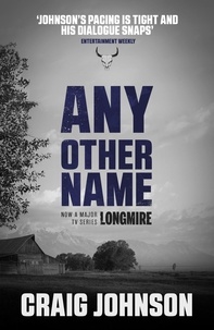 Craig Johnson - Any Other Name - A thrilling instalment of the best-selling, award-winning series - now a hit Netflix show!.