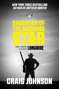 Craig Johnson - Daughter of the Morning Star - The best-selling, award-winning series - now a hit Netflix show!.