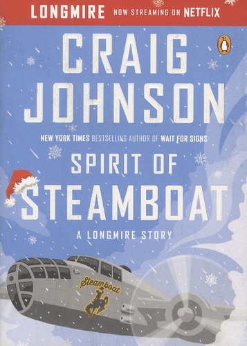 Craig Johnson - Spirit of Steamboat - A Longmire Story.
