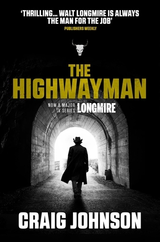 The Highwayman. A thrilling novella starring Walt Longmire from the best-selling, award-winning author of the Longmire series - now a hit Netflix show!