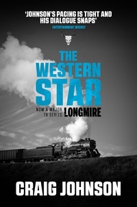Craig Johnson - The Western Star - An exciting instalment of the best-selling, award-winning series - now a hit Netflix show!.