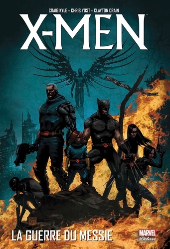Craig Kyle et Chris Yost - X-Men  : La guerre du messie.