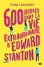 Craig Lancaster - 600 heures dans la vie extraordinaire d'Edward Stanton.