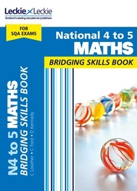 Craig Lowther et Clare Ford - National 4 to 5 Maths Bridging Skills Book - Prepare for National 5 Maths SQA Exams.