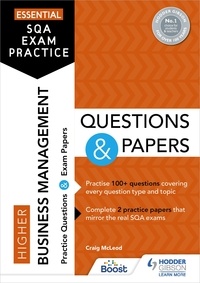 Craig McLeod et James Morrison - Essential SQA Exam Practice: Higher Business Management Questions and Papers - From the publisher of How to Pass.