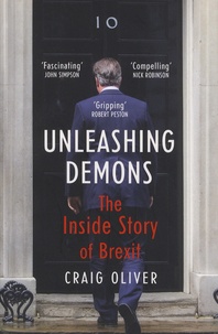 Craig Oliver - Unleashing Demons - The Inside Story of Brexit.