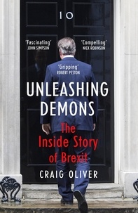 Craig Oliver - Unleashing Demons - The inspiration behind Channel 4 drama Brexit: The Uncivil War.