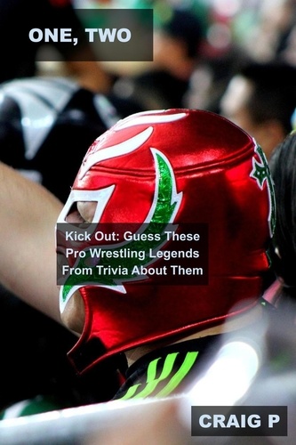  Craig P - One, Two, Kick Out: Guess These Pro Wrestling Legends From Trivia About Them - Trivia About Professional Wrestling, #1.