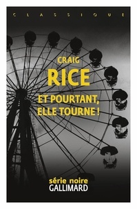 Craig Rice - Et pourtant, elle tourne !.