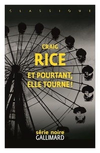 Craig Rice - Et pourtant, elle tourne !.