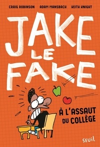 Craig Robinson et Adam Mansbach - Jake le fake  : A l'assaut du collège.
