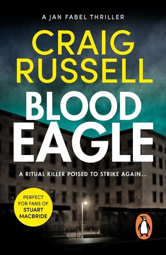 Craig Russell - Blood Eagle - (Jan Fabel: book 1): a dark, compelling and absorbing crime thriller that will have you hooked!.