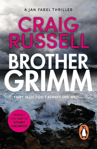 Craig Russell - Brother Grimm - (Jan Fabel: book 2): a grisly, gruesome and gripping crime thriller you won’t be able to put down. THIS IS NO FAIRY TALE..