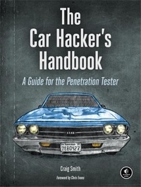Craig Smith - The Car Hacker's Handbook - A Guide for the Penetration Tester.