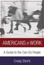 Craig Storti - Americans at work : a cross-cultural guide to the Can-do people.