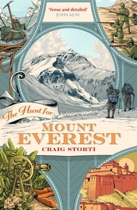 Craig Storti - The Hunt for Mount Everest.