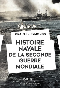 Craig Symonds - Histoire navale de la seconde Guerre mondiale.