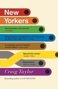 Craig Taylor - New Yorkers - A City and Its People in Our Time.