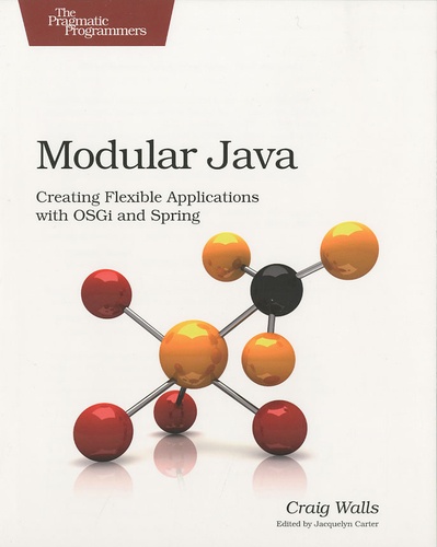 Craig Walls - Modular Java - Creating Flexible Applications with OSGI and Spring.