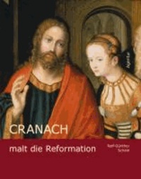 Cranach malt die Reformation.