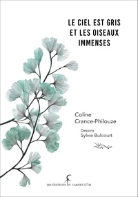  Crance-philouze et Sylvie Bulcourt - Le ciel est gris et les oiseaux immenses.