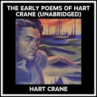 The Early Poems Of Hart Crane (Unabridged)