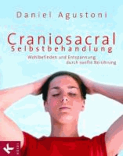 Craniosacral-Selbstbehandlung - Wohlbefinden und Entspannung durch sanfte Berührung.