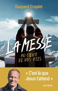 La messe au coeur de nos vies