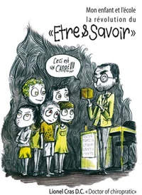 Mon enfant et l'école La révolution du Etre &amp; Savoir