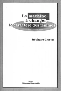 La Machine A Changer Le Caractere Des Femmes