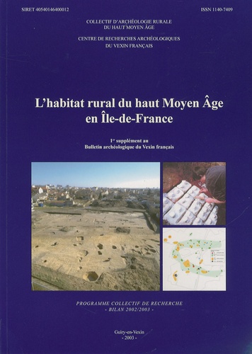  CRAVF - L'habitat rural du haut Moyen Age en Ile-de-France - 1er supplément au Bulletin archéologique du Vexin français.