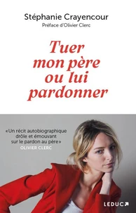 Tuer mon père ou lui pardonner