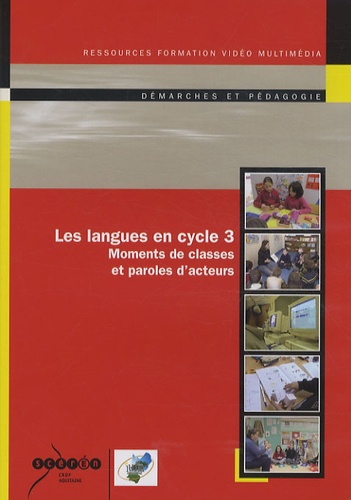 Nicole Bernat et Laurence Chrétien - Les langues en cycle 3 - Moments de classes et paroles d'acteurs. 1 DVD