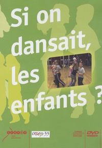  CRDP d'Aquitaine - Si on dansait les enfants ? - Niveau école. 1 CD audio
