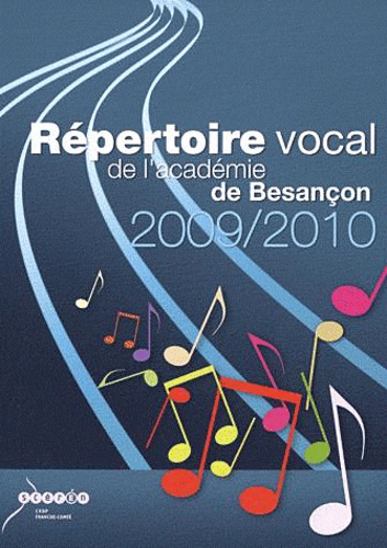  CRDP de Franche-Comté - Répertoire vocal 2009/2010 à l'usage des écoles maternelles et élémentaires. 2 CD audio